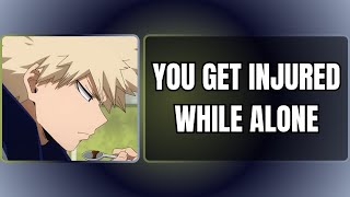 You get injured while alone  Bakugou x listener [upl. by Ennasil]