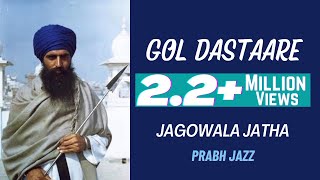 Gol Dastaare  Jagowala Jatha  Official Full Audio  Straight Outta Khalistan [upl. by Stephannie852]