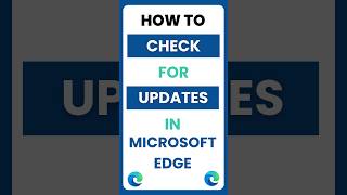 How Do I Check for Updates in Microsoft Edge Browser [upl. by Estelle]