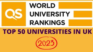 QS WORLD RANKINGS 2023  LIST OF TOP 5O UNIVERSITIES IN UK [upl. by Devlin662]