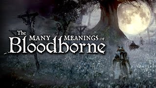 The Many Meanings of Bloodborne [upl. by Darton]