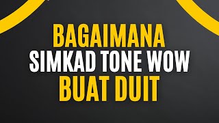 Bagaimana Simkad Tone Wow Buat Duit Full Version [upl. by Anekahs634]