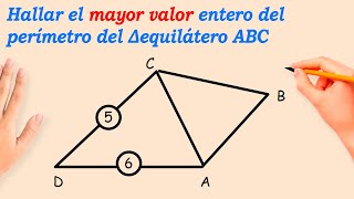 Hallar el mayor valor entero del perímetro delΔequilátero ABC [upl. by Orihakat9]