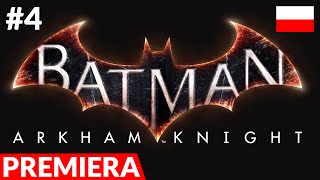 Zagrajmy w Batman Arkham Knight PL  odc4 4  Pierwszy BOSS  gramy po polsku [upl. by Yecnay]