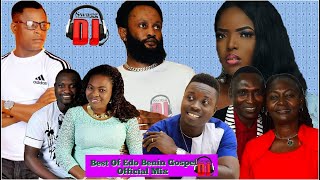 Best Of Edo Benin Gospel Official Mix [upl. by Fishback]