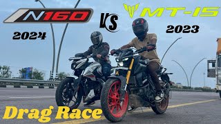 BAJAJ PULSAR N160 2024 …VS…YAMAHA MT15   DRAG RACE LONG BATTLE RACE 😱🔥 [upl. by Liban199]