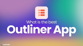 What is the Best Outliner App in 2022 to Organize Your Task [upl. by Eizle]