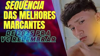 SEQUÊNCIA DÁS💫MELHORES MARCANTES 😵‍💫quotquot PRA VC RELEMBRAR💥EM 2025 DJ GUSTTAVO CORRÊA ESCREVESE 👻🫶 [upl. by Stormie]