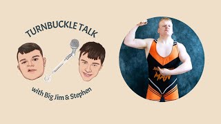 Turnbuckle Talk  Episode 6  Big Strong Man [upl. by Enitsed]