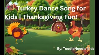 🦃 Turkey Dance Song for Kids Thanksgiving Fun 🦃 [upl. by Eirok]