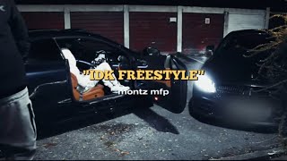 “IDK FREESTYLE“  Montz MFP [upl. by Keith346]