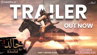 KHALID BIN WALEED MOVIE OFFICIAL TRAILER Part 01 HindiUrdu Hatem Ali Halal Flix Omar Series [upl. by Fineberg]