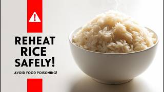 The Right Way to Reheat Rice—Avoid Food Poisoning [upl. by Seraphine755]