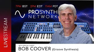 Pro Synth Network LIVE  Episode 130 with Bob Coover of Groove Synthesis [upl. by Lyndsay128]