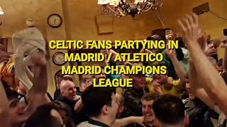 CELTIC FANS PARTYING IN MADRID  CELTIC VS ATLETICO MADRID CHAMPIONS LEAGUE [upl. by Katrina]