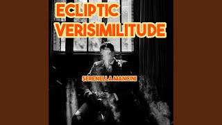 Ecliptic Verisimilitude [upl. by Dias945]