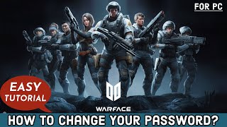 How to Change Your Password on Warface Game Edit Your Password on Warface Gameon PC 2024 [upl. by Aufa]