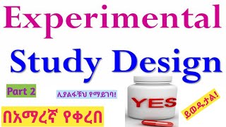 Epidemiology Experimental Study Design Part 2 helpfully explained in Amharic [upl. by Reyotal]