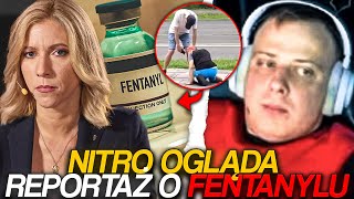 NITRO OGLĄDA REPORTAŻ O FENTANYLU [upl. by Inavihs]