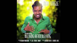 Positive  Blessing After Blessing Audio [upl. by Auoh]