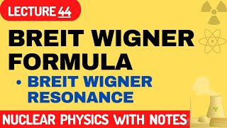 What is breit wigner formula in nuclear physics  Breit Wigner Formula for single Level [upl. by Simonsen]