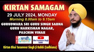 LIVE Bhai Taranveer Singh Rabbi  GSGSSGuru Harkishan NagarDelhi  29July2024 [upl. by Refinnaj132]