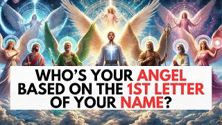 How To Know Your Archangel Based On The 1st Letter Of Your Name guardianangel [upl. by Airebma]