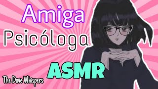 Amiga Psicóloga 👩‍💼📗🖋️ Roleplay  ASMR asmr roleplay anime [upl. by Atinas581]