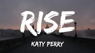 Katy Perry  Rise  Lyrics [upl. by Thar18]