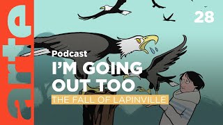 Im Going Out Too  The Fall of Lapinville 28  ARTE Radio Podcasts [upl. by Misab]