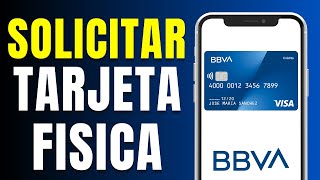 Cómo Solicitar Tarjeta Física BBVA Desde la APP Paso a Paso [upl. by Aisereht296]