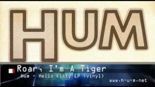 Hum  Roar Im A Tiger album track [upl. by Klug987]