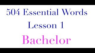 504 Essential Words with movie  Lesson 1  Bachelor meaning [upl. by Melvina]