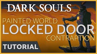 Dark Souls  How to Open the Contraption Locked Door in the Painted World of Ariamis [upl. by Jud825]