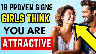 18 Proven Signs Girls Think You’re Attractive MUST WATCH How To Tell If You Are Good Looking [upl. by Gary569]