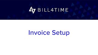 Invoice Setup  Bill4Time  Settings [upl. by Aznecniv]