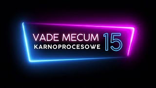 VadeMecum Karnoprocesowe Pawellasa dział 15 [upl. by Alleyn]