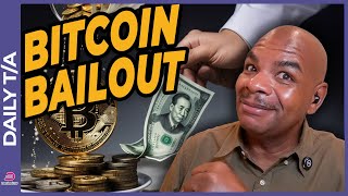 BITCOIN BAILOUT COMING [upl. by Aynas368]