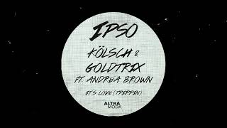 Kölsch amp Goldtrix feat Andrea Brown  Its Love Trippin [upl. by Kazue]