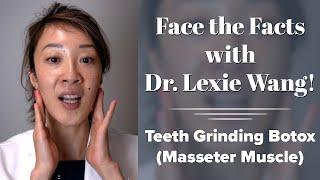 Masseter Botox For Teeth Grinding Face the Facts with Dr Lexie Wang  West End Plastic Surgery [upl. by Budding]