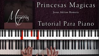 Princesas Magicas  Jesus Adrian Romero  Tutorial Para Piano [upl. by Ewolram670]