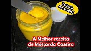 COMO FAZER MOSTARDA CASEIRA  Testamos e Aprovamos A Melhor receita [upl. by Rajewski]