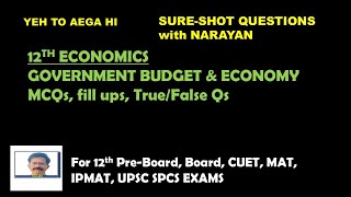 12th ECO GOVERNMENT BUDGET amp ECONOMY MCQs FOR BOARD CUET UPSC S PCS CGL SURESHOT Qs with NARAYAN [upl. by Gris]