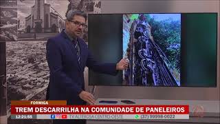 Formiga Trem descarrilha na comunidade de Paneleiros [upl. by Prowel]