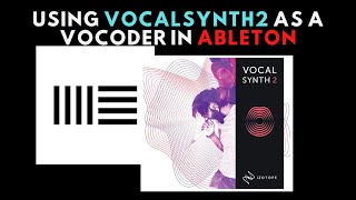 Using Vocalsynth2 as a Vocoder in Ableton Live [upl. by Dave]