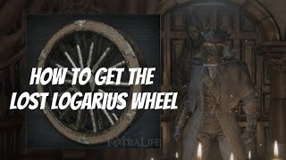 Bloodborne How to get the Lost Logarius Wheel [upl. by Ahsiekit]