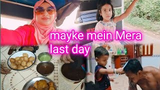 mayke mein Mera Aaj last day 🥺ll mayke mein ham sab ne bohot injoy kiye ll Sana Khan vlogs 786 ll [upl. by Kristoffer]