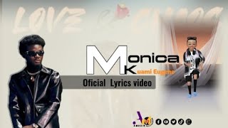 Kuami Eugene  Monica official lyrics video kuamieugene viral music lyrics fyp [upl. by Dimah]