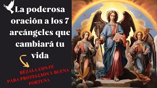 La poderosa oración a los 7 arcángeles que cambiará tu vida [upl. by Aisena455]