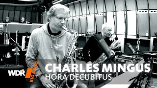 Charles Mingus  Hora Decubitus  WDR BIG BAND [upl. by Fasa]